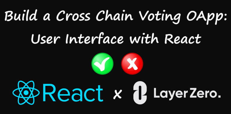 How to Build a Cross Chain Voting OApp: User Interface with React