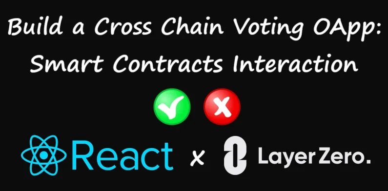 How to Build a Cross Chain Voting OApp: Smart Contracts Interaction